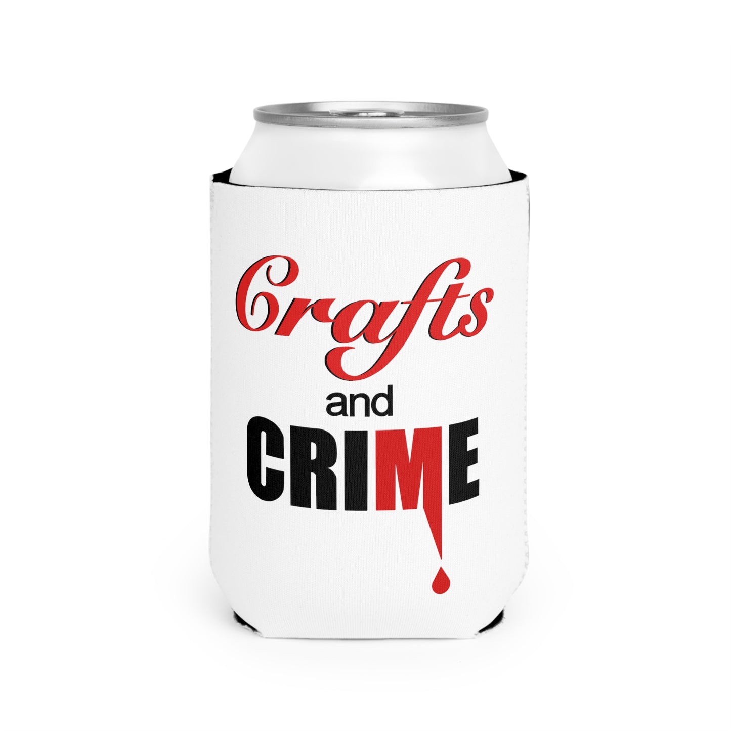 Crafts and Crime™ Can Cooler Sleeve