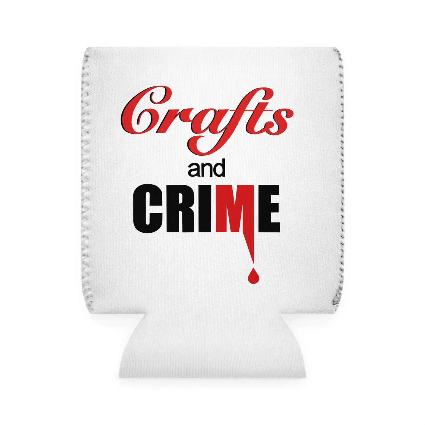 Crafts and Crime™ Can Cooler Sleeve